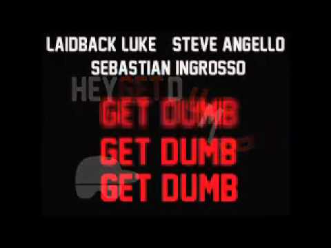 Laidback Luke, Steve Angello & Sebastian Ingrosso Vs Dennis Ferrer- Hey Get Dumb (Kid Shysley)