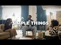 SIMPLE THINGS | ONE HOUSE, Annatoria & Morgan Williams