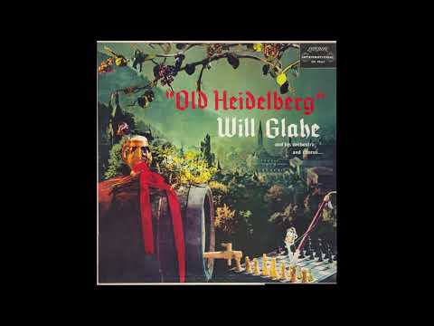 Will Glahé - "Old Heidelberg" (Volkslieder & Studentenlieder)