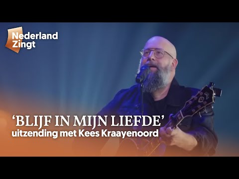 Kees Kraayenoord 'Blijf in mijn liefde' - uitzending voorjaar 2021 - Nederland Zingt