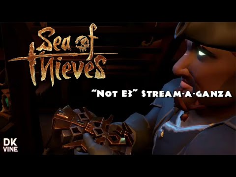 Sea of Thieves: Tall Tales (The Shroudbreaker) - "Not E3" Stream-A-Ganza: Day 1