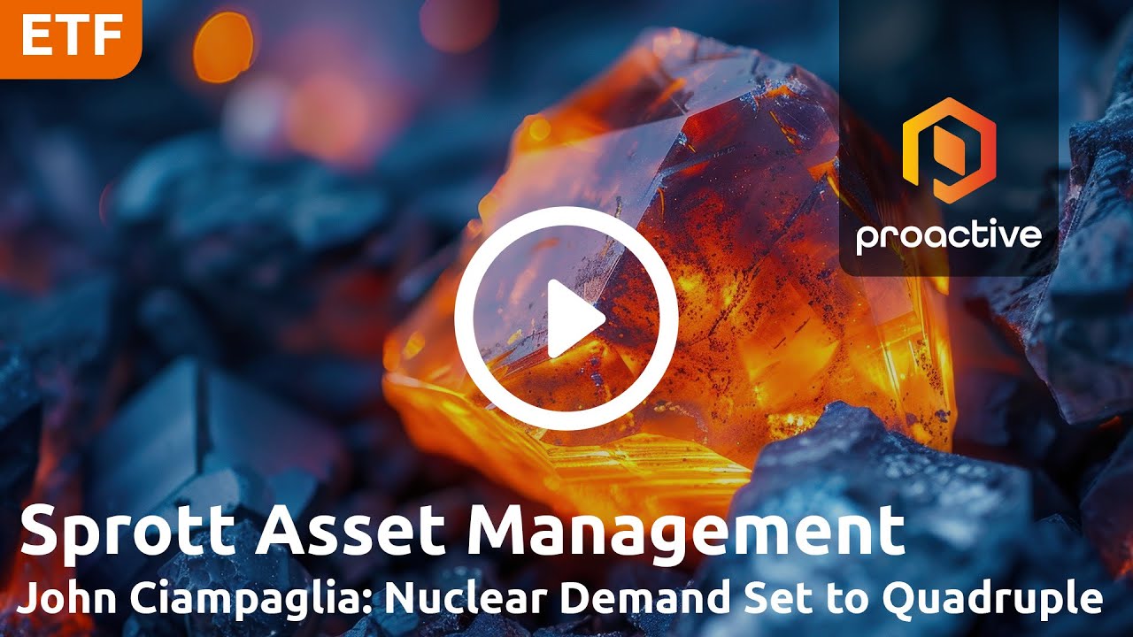 Sprott CEO: U.S. nuclear policy shift and AI energy demand create opportunity for Uranium market