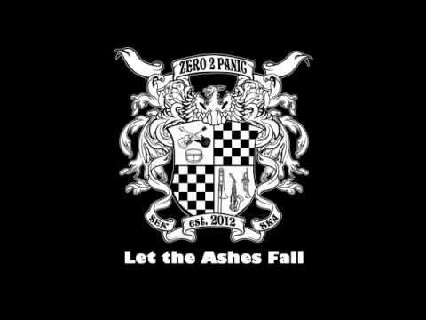 Zero 2 Panic   Let the Ashes Fall (Lyric Video)