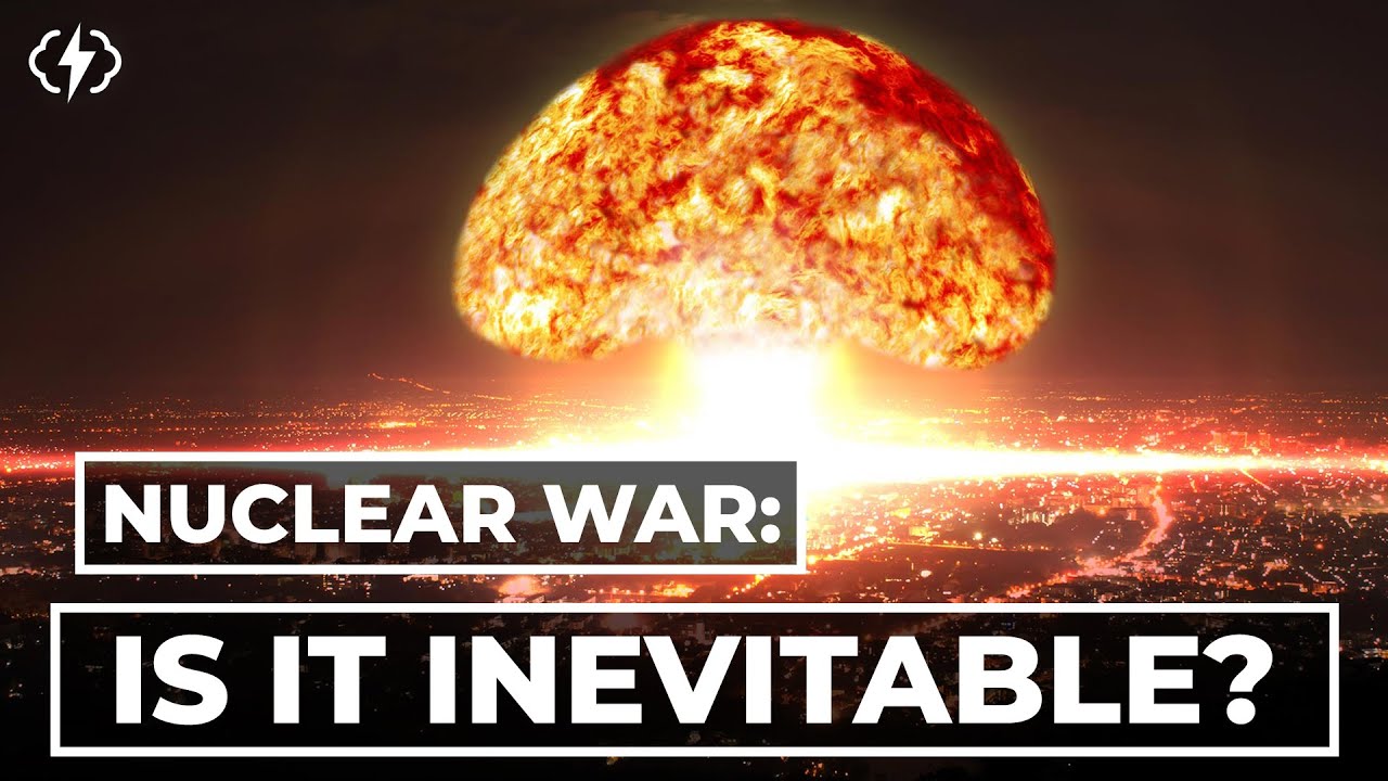 Is Nuclear War Inevitable?