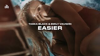 Taska Black &amp; Emily Vaughn - Easier (Audio)