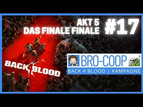Back 4 Blood Kampagne Akt 5 FINALE Bro-Coop #17