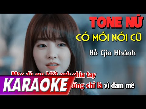 TONE NỮ | Có Mới Nới Cũ BEATCHUAN | Hồ Gia Khánh | Karaoke Lợi Nguyễn