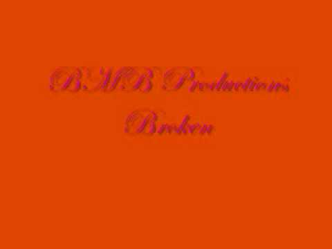Broken - BMB Productions