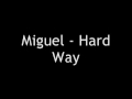 Miguel - Hard Way