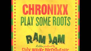 Chronixx - Play Some Roots (Ram Jam Riddim) prod. by Silly Walks Discotheque