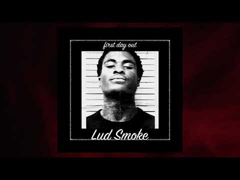 Lud Smoke - First Day Out