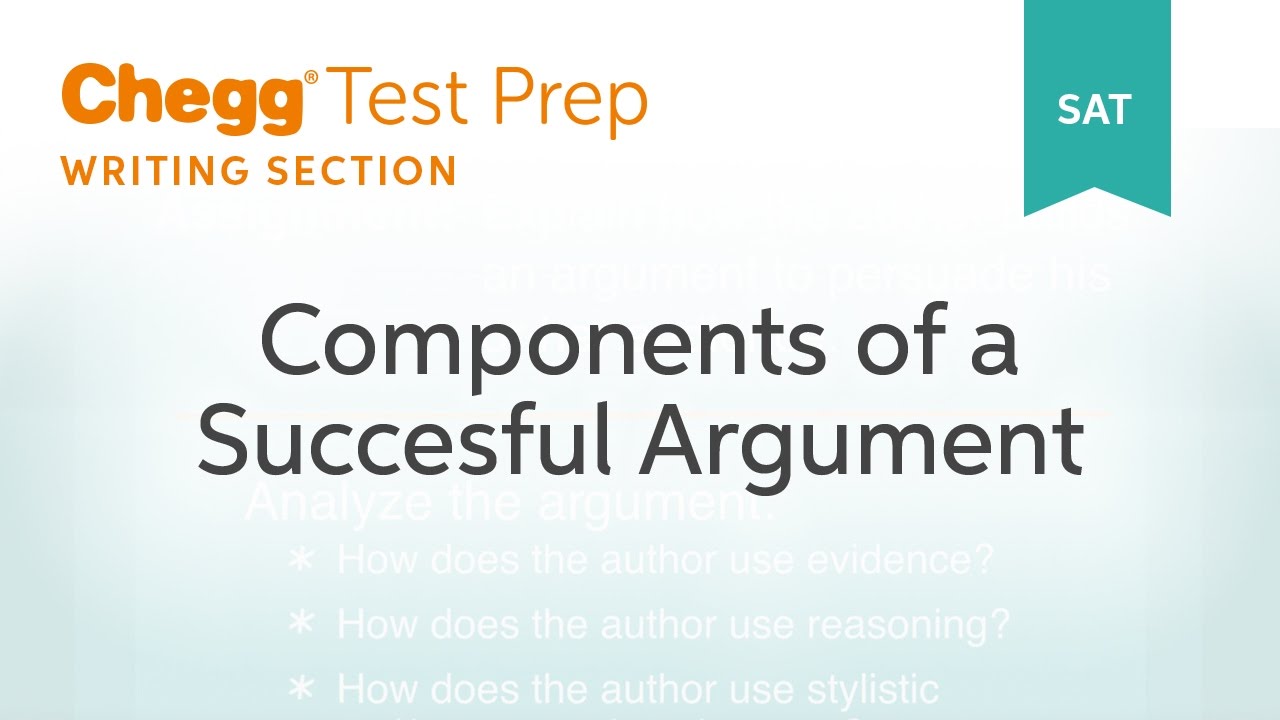 SAT prep - SAT Writing: Components of a Successful Argument - Chegg Test Prep