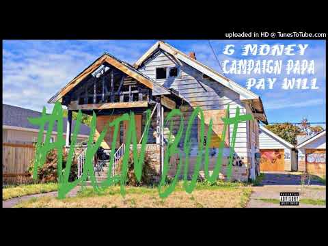 G Money x Campaign Papa x Pay Will - Talkin Bout