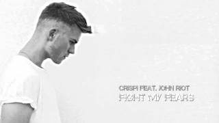 Crispi & John Riot - Fight My Fears