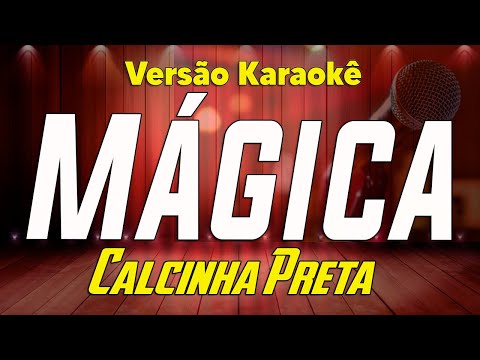 Calcinha Preta - Mágica - Karaokê