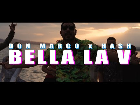 DON MARCO X HASH - BELLA LA V (OFFICIAL VIDEO)