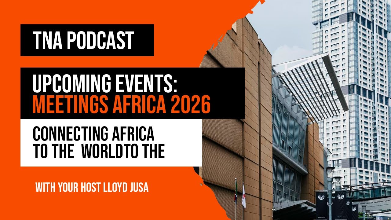 20 Years of Meetings Africa: The Future of Global Business Events 🌍 | TNA Podcast