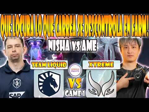 TEAM LIQUID vs XTREME GAMING BO3[GAME 1] NISHA, MICKE VS AME, NOTHINGTOSAY, FY-DREAMLEAGUE SEASON 28