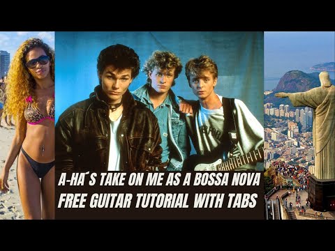 take on me as a bossa nova (a-ha cover) with guitar tabs