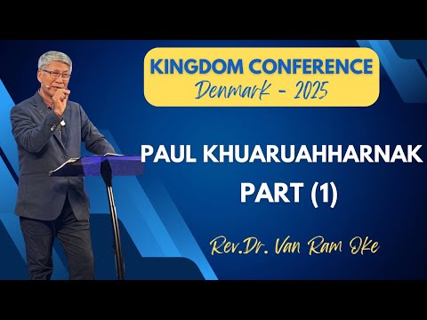 Rev.Dr.Van Ram Oke || PAUL KHUARUAHHARNAK KONG  || #Thawngtha