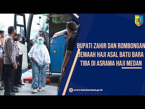 BUPATI ZAHIR DAN ROMBONGAN JEMAAH HAJI ASAL BATU BARA TIBA DI ASRAMA HAJI MEDAN