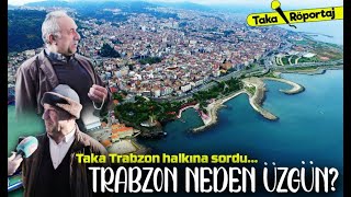Trabzon Türkiye’nin En Üzgün 3. Şehri Seçildi: Nedenini Halktan Dinled