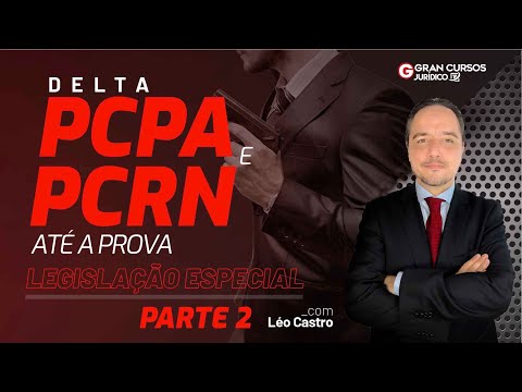 DELTA PCPA e PCRN até a prova - Legislação Especial Pt 2 com Prof. Léo Castro