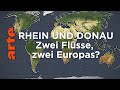 Rhein und Donau - Zwei Flüsse, zwei Europas? | Mit offenen Karten | ARTE