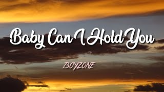 Boyzone - Baby Can I Hold You Tonight ( Lyric Video )