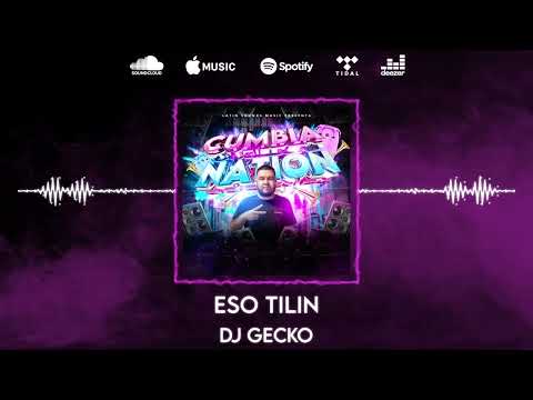 05. Eso Tilin Cumbia Remix 💥Cumbia Nation 2022💥 - @DjGecko @LatinSoundsMusic