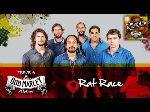 Ponto de Equilíbrio - Rat Race (Tributo a Bob Marley 70 Anos)