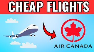 How To Get Cheap Air Canada Flights