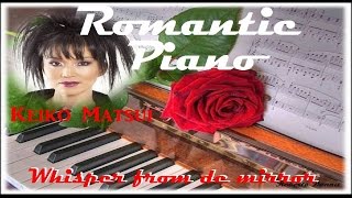 ROMANTIC PIANO + Keiko Matsui + Whisper from the Mirror
