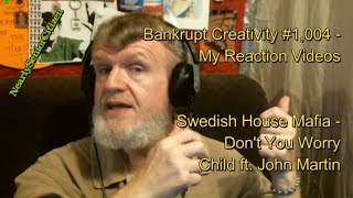 Swedish House Mafia - Don't You Worry Child : Bankrupt Creativity #1,004 - My Reaction Videos