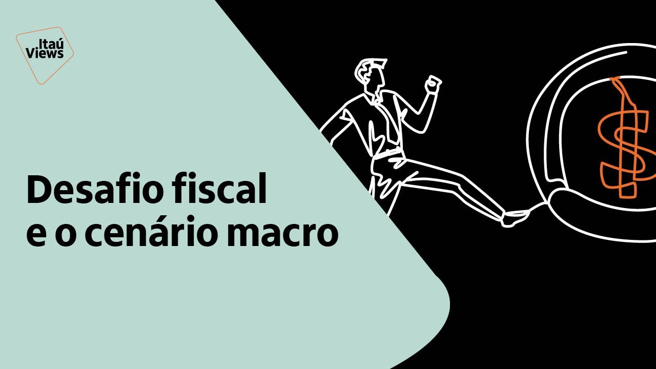 Desafio fiscal e o cenário macro