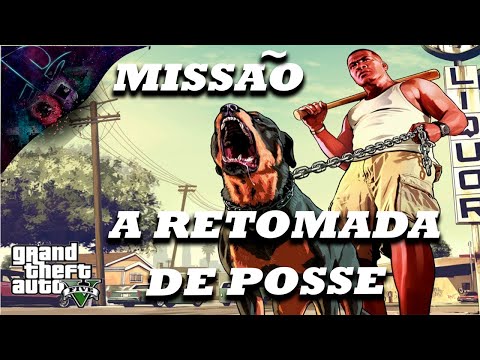 GTA5 A RETOMADA DE POSSE
