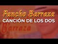 Pancho Barraza - Canción de los Dos (Audio Oficial)