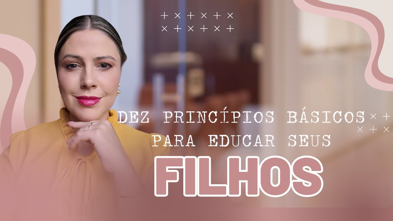 Live - 10 princípios básicos para educar seus filhos