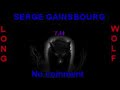 Serge Gainsbourg no comment  extended wolf