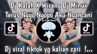 Download lagu DJ TERUS NGGO NGOPO AKU NGANCANI SELAMA IKI | DJ MINUX RMX KALAH X WIRANG SLOW FULLBASS VIRAL TIKTOK mp3