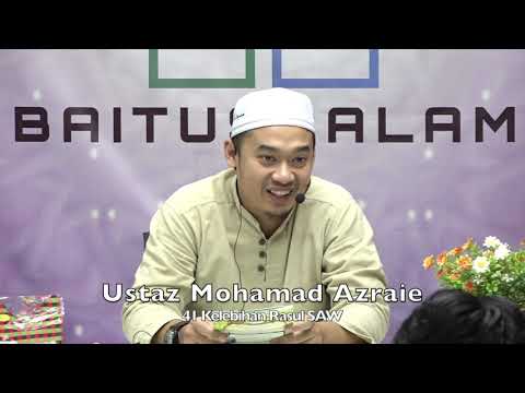 20191101 Ustaz Mohamad Azraie : 41 Kelebihan Rasul SAW