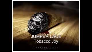 JUMPER LACE - Tobacco Joy - 1993