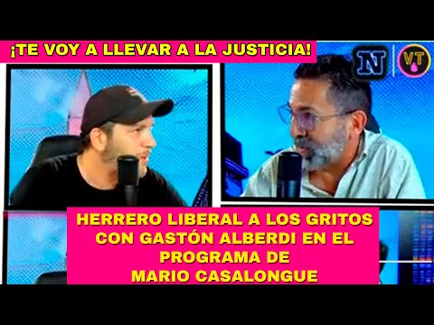 Herrero liberal a los gritos con Gastón Alberdi en el programa de Mario Casalongue