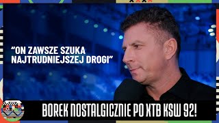 BOREK PO KSW 92! ON ZAWSZE SZUKA TRUDNEJ DROGI. KTO ZASKOCZYŁ?!