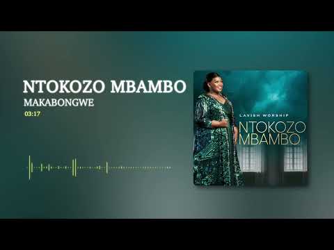 Ntokozo Mbambo - Makabongwe (Audio)