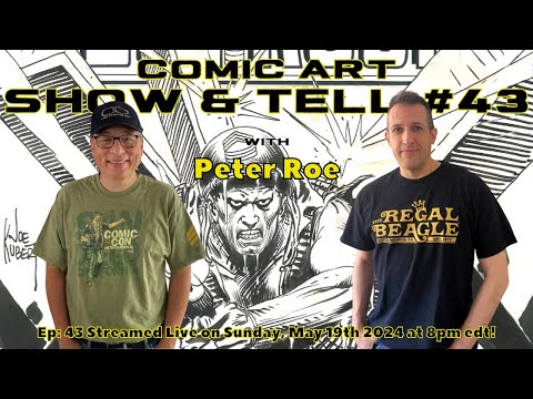 Comic Art Show & Tell #43 - with Peter Roe!