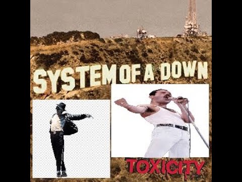 Toxicity by System Of A Down, but Freddie Mercury and Michael Jackson Sing It