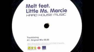 Melt feat. Little Ms Marcie 'Hard House Music' (Original Mix)