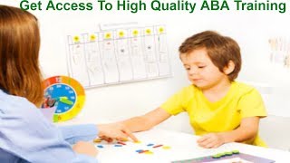 Applied Behavior Analysis-Get Access To High Quality ABA Training