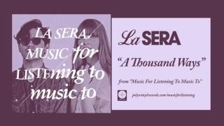 La Sera - A Thousand Ways [OFFICIAL AUDIO]